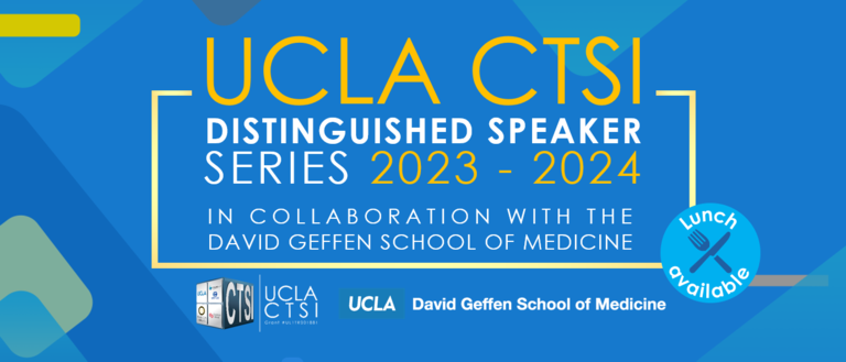 UCLA CTSI Distinguished Speaker Series 2023-2024